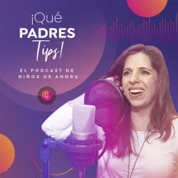 ¡Qué Padres Tips! Podcast artwork