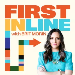 First In Line with Brit Morin Podcast artwork