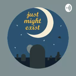 Just Might Exist Podcast artwork