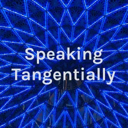 Speaking Tangentially Podcast artwork