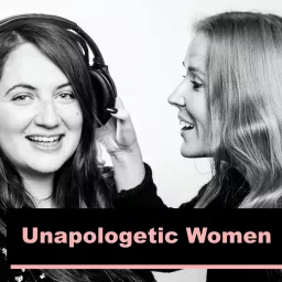 Unapologetic Women Podcast artwork