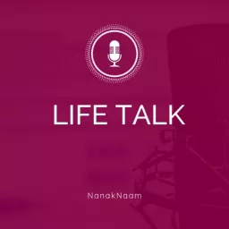 Life Talk - Nanak Naam