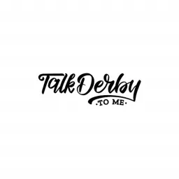 Talk Derby to Me