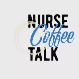 Nurse Coffee Talk Podcast artwork