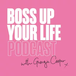 Boss Up Your Life Podcast artwork