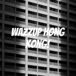 Wazzup Hong Kong! Podcast artwork