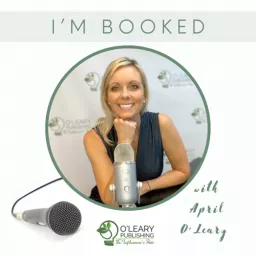 I’m Booked with April O'Leary: A Podcast for Readers, Authors, Aspiring Authors and Publishers artwork