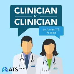Clinician to Clinician: An AnnalsATS Podcast artwork