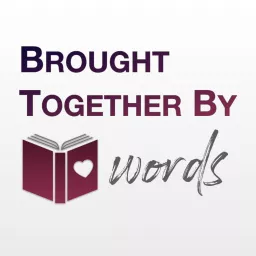 Brought Together By Words Podcast artwork