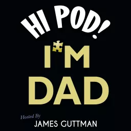 Hi Pod! I'm Dad. Podcast artwork