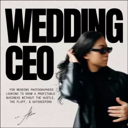 The Wedding CEO: Photography Podcast artwork