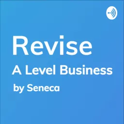 Revise - A Level Business Revision Podcast artwork