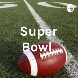 Super Bowl Podcast artwork