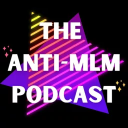 The Anti-MLM Podcast artwork
