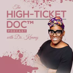The High-Ticket Doc™ Podcast artwork