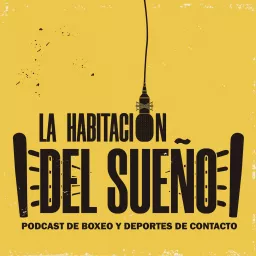 LA HABITACIÓN DEL SUEÑO (Boxeo y Dep. de Contacto) Podcast artwork