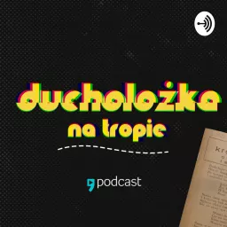 Ducholożka na tropie Podcast artwork