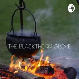 The Blackthorn Grove Podcast artwork