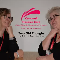 Two Old Choughs - A Tale of Two Hospices Podcast artwork