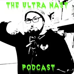 The Ultra Nast Podcast artwork
