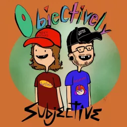 Objectively Subjective Podcast Addict