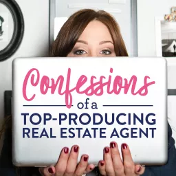 Confessions of a Top-Producing Real Estate Agent, the Agent Grad School Podcast artwork