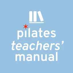 Pilates Teachers' Manual Podcast artwork