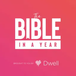 Dwell's Bible in a Year Podcast artwork