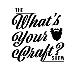 The 'What's Your Craft?' Show Podcast artwork