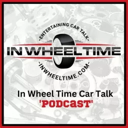 In Wheel Time Car Talk Podcast artwork