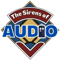 Doctor Who: The Sirens of Audio Podcast artwork
