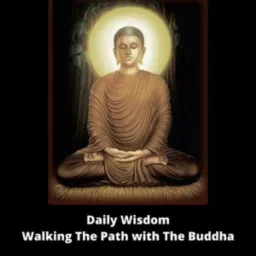 Daily Wisdom - Walking The Path with The Buddha Podcast artwork