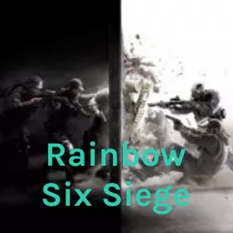 Rainbow Six Siege Podcast artwork