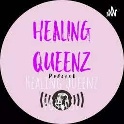 Healing Queenz Podcast artwork