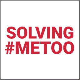 Solving #MeToo Podcast artwork