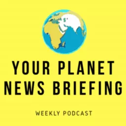 Your Planet News Briefing Podcast artwork