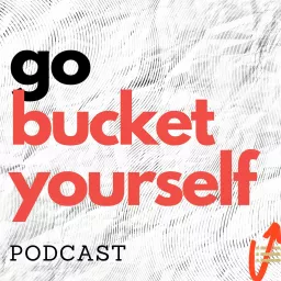Go Bucket Yourself Podcast artwork