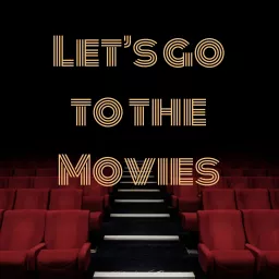 Let's Go to the Movies Podcast artwork