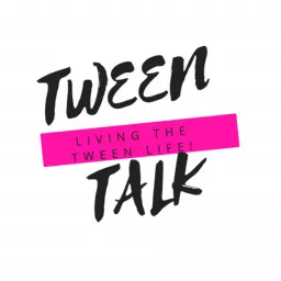 Tween Talk Podcast artwork
