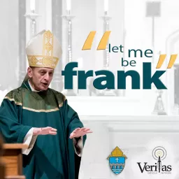 Let Me Be Frank | Bishop Frank Caggiano’s Podcast | Diocese of Bridgeport, CT artwork