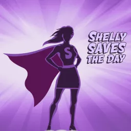 Shelly Saves the Day Podcast artwork