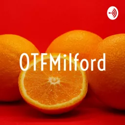 OTFMilford Podcast artwork