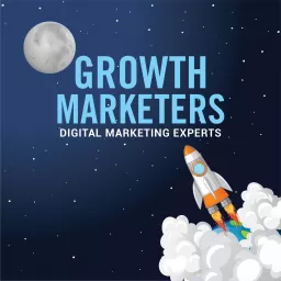 Growth Marketers - Digital Marketing Experts Podcast artwork