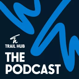 Trail Hub The Podcast artwork