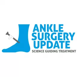 Ankle Surgery Update Podcast artwork