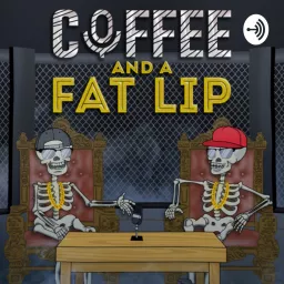 Coffee & a fat lip Podcast artwork
