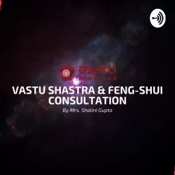 Vastu Miracles - Vastu Shastra & Feng-Shui Expert - Mrs. Shalini Gupta Podcast artwork