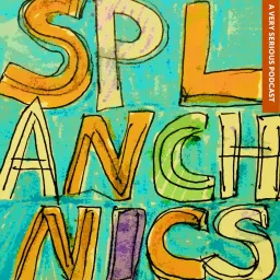 SPLANCHNICS: The Society for the Preservation of Literature, the Arts, Numinosity, Culture, Humor, Nerdiness, Inspiration, Creativity & Storytelling Podcast artwork