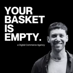 Your Basket Is Empty Podcast artwork
