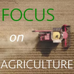 FOCUS on Agriculture Podcast artwork